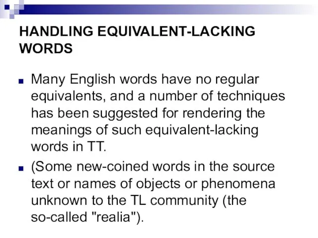 HANDLING EQUIVALENT-LACKING WORDS Many English words have no regular equivalents,