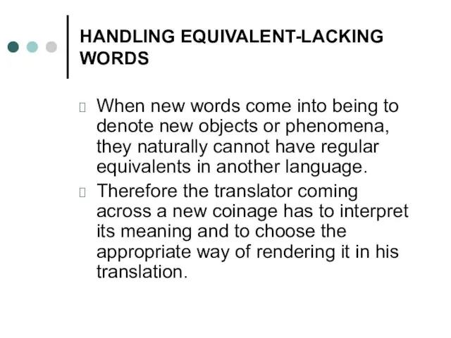 HANDLING EQUIVALENT-LACKING WORDS When new words come into being to