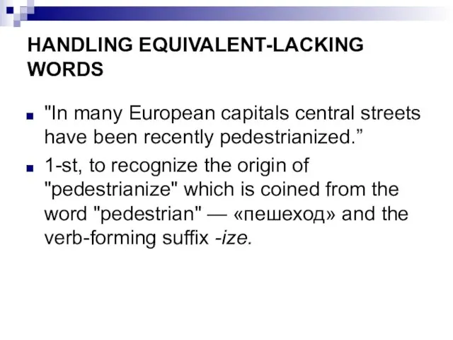 HANDLING EQUIVALENT-LACKING WORDS "In many European capitals central streets have