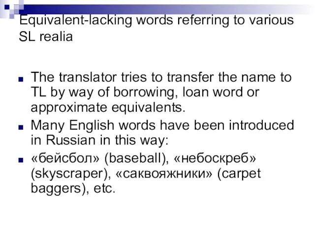 Equivalent-lacking words referring to various SL realia The translator tries
