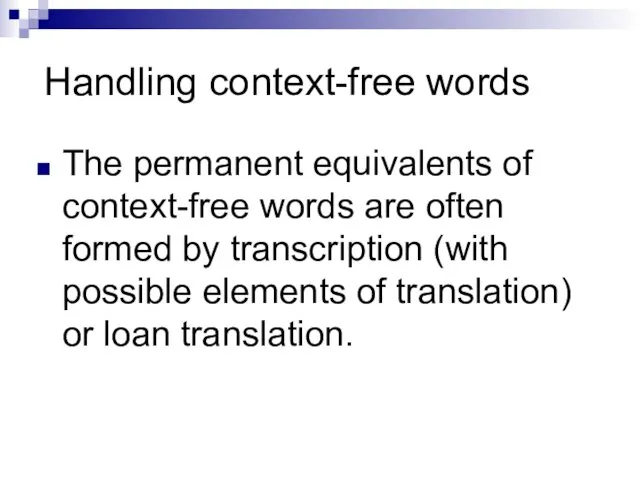 Handling context-free words The permanent equivalents of context-free words are