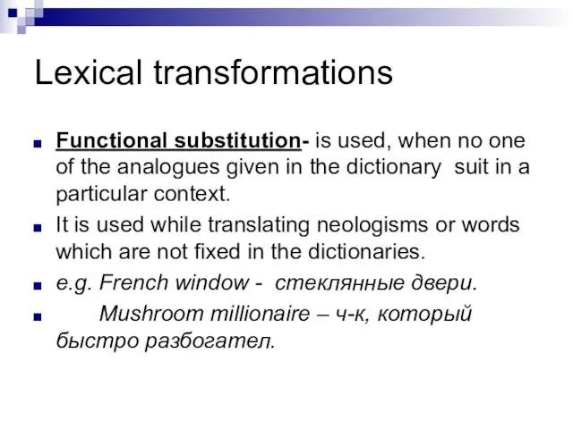 Lexical transformations Functional substitution- is used, when no one of