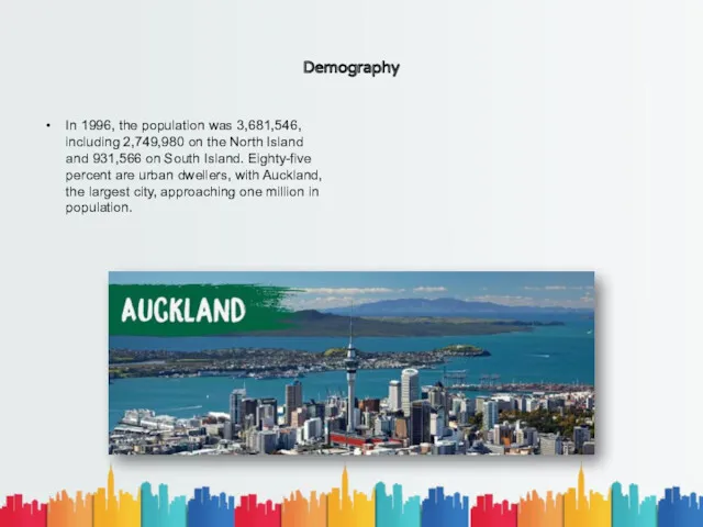 Demography In 1996, the population was 3,681,546, including 2,749,980 on the North Island