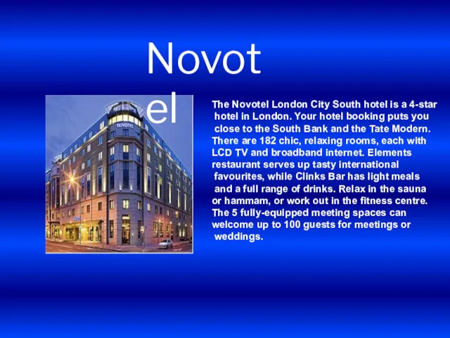 The Novotel London City South hotel is a 4-star hotel