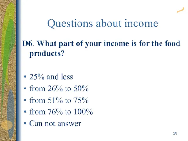Questions about income D6. What part of your income is for the food