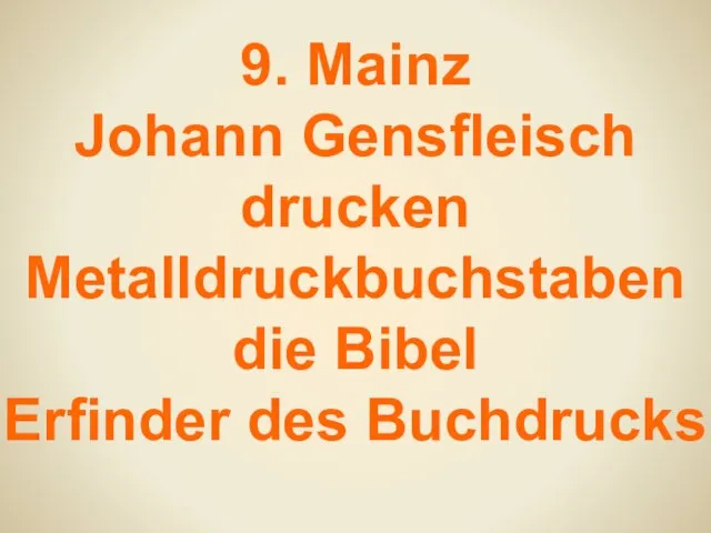 9. Mainz Johann Gensfleisch drucken Metalldruckbuchstaben die Bibel Erfinder des Buchdrucks