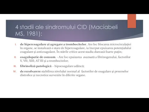 4 stadii ale sindromului CID (Maciabeli MS, 1981): de hipercoagulare