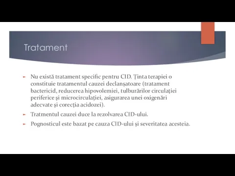 Tratament Nu există tratament specific pentru CID. Ținta terapiei o