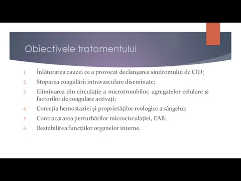 Obiectivele tratamentului Înlăturarea cauzei ce a provocat declanşarea sindromului de