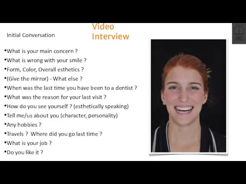 Video Interview Initial Conversation What is your main concern ? What is wrong