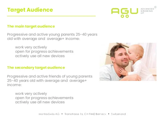 Target Audience The main target audience Progressive and active young