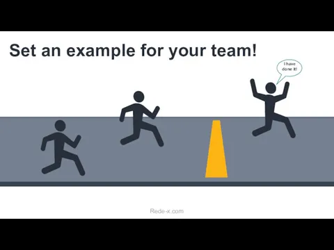 Set an example for your team! I have done it! Rede-x.com