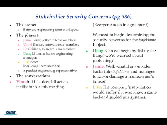 Stakeholder Security Concerns (pg 586) The scene: Software engineering team workspace. The players: