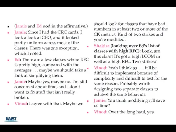 (Jamie and Ed nod in the affirmative.) Jamie: Since I had the CRC