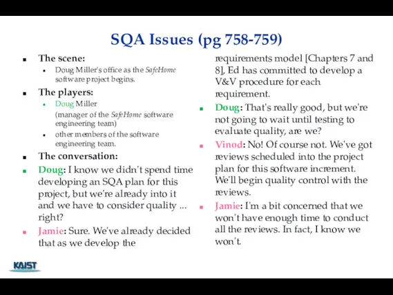 SQA Issues (pg 758-759) The scene: Doug Miller's office as the SafeHome software