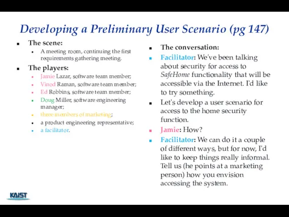 Developing a Preliminary User Scenario (pg 147) The scene: A meeting room, continuing