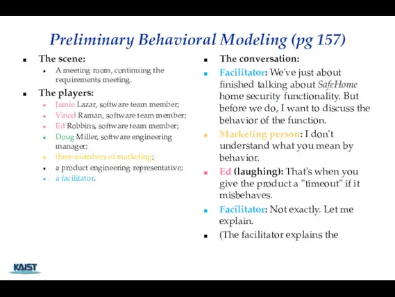 Preliminary Behavioral Modeling (pg 157) The scene: A meeting room, continuing the requirements