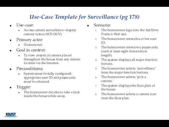 Use-Case Template for Surveillance (pg 178) Use-case: Access camera surveillance--display camera views (ACS-DCV).