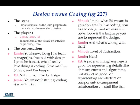Design versus Coding (pg 227) The scene: Jamie’s cubicle, as the team prepares