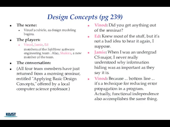 Design Concepts (pg 239) The scene: Vinod's cubicle, as design modeling begins. The