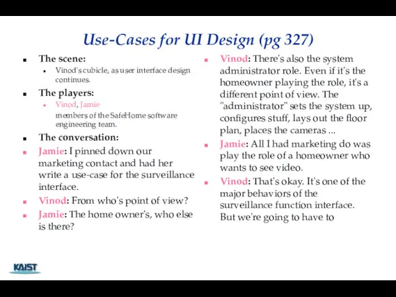 Use-Cases for UI Design (pg 327) The scene: Vinod's cubicle, as user interface