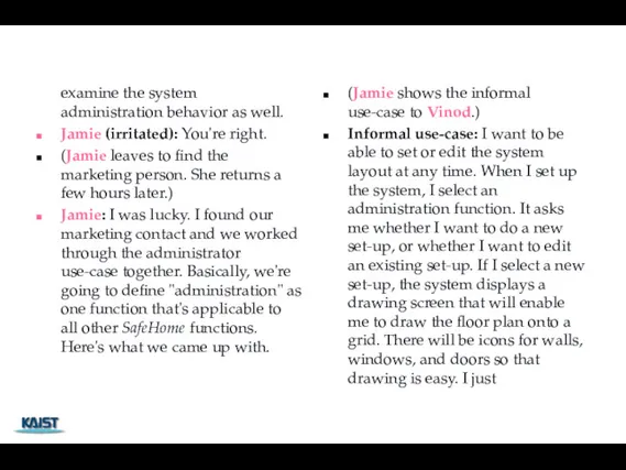 examine the system administration behavior as well. Jamie (irritated): You're right. (Jamie leaves