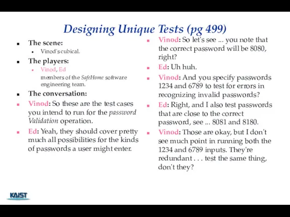 Designing Unique Tests (pg 499) The scene: Vinod's cubical. The players: Vinod, Ed