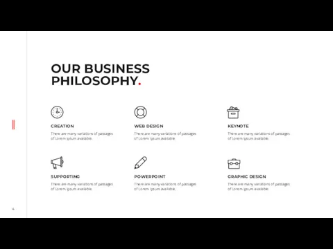 OUR BUSINESS PHILOSOPHY. CREATION SUPPORTING There are many variations of