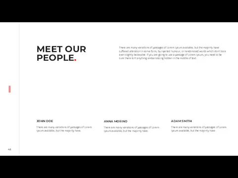 MEET OUR PEOPLE. There are many variations of passages of