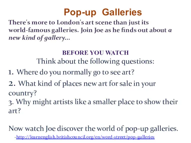 Pop-up Galleries There's more to London's art scene than just