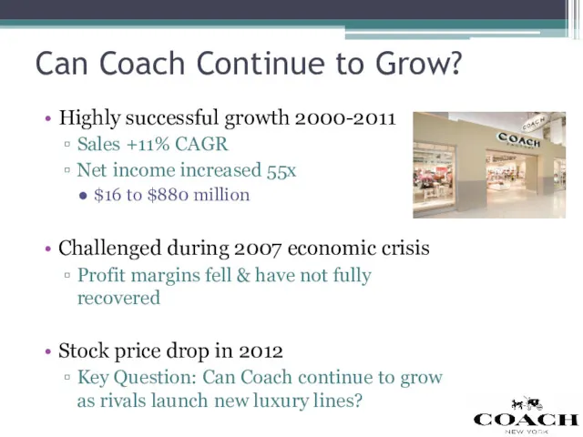 Can Coach Continue to Grow? Highly successful growth 2000-2011 Sales