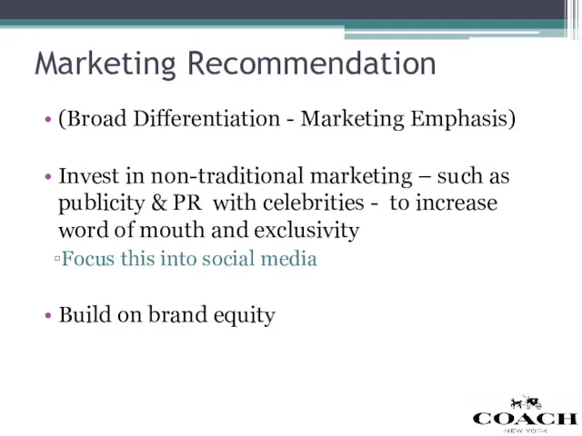 Marketing Recommendation (Broad Differentiation - Marketing Emphasis) Invest in non-traditional