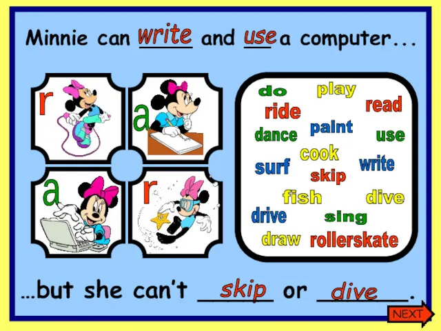 write dance cook surf read rollerskate sing dive write skip paint drive use