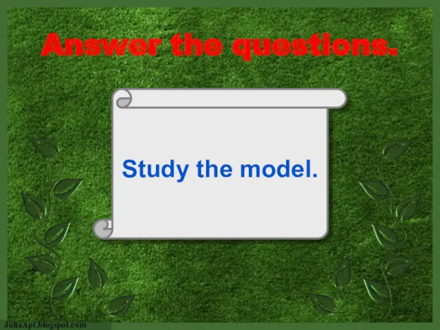 Answer the questions. Study the model.