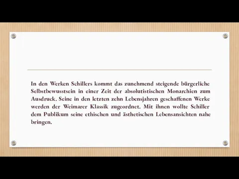 In den Werken Schillers kommt das zunehmend steigende bürgerliche Selbstbewusstsein