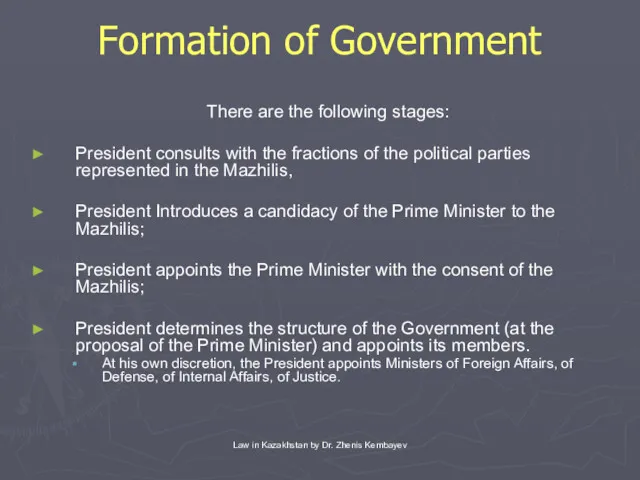 Law in Kazakhstan by Dr. Zhenis Kembayev Formation of Government There are the