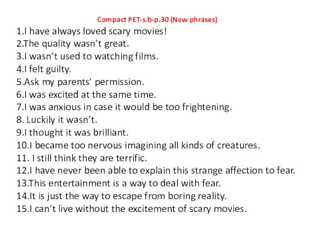 Compact PET-s.b-p.30 (New phrases) 1.I have always loved scary movies!