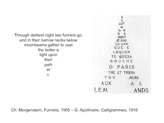 Ch. Morgenstern, Funnels, 1905 – G. Apollinaire, Calligrammes, 1918 Through