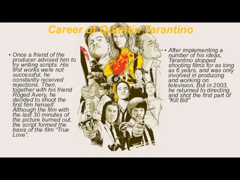Career of Quentin Tarantino Once a friend of the producer