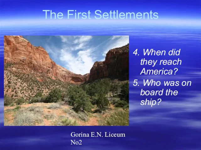 Gorina E.N. Liceum No2 The First Settlements 4. When did