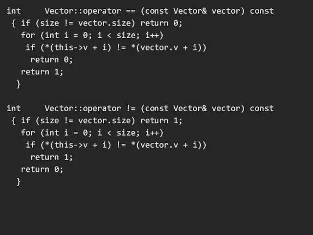int Vector::operator == (const Vector& vector) const { if (size