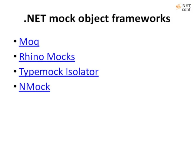 .NET mock object frameworks Moq Rhino Mocks Typemock Isolator NMock