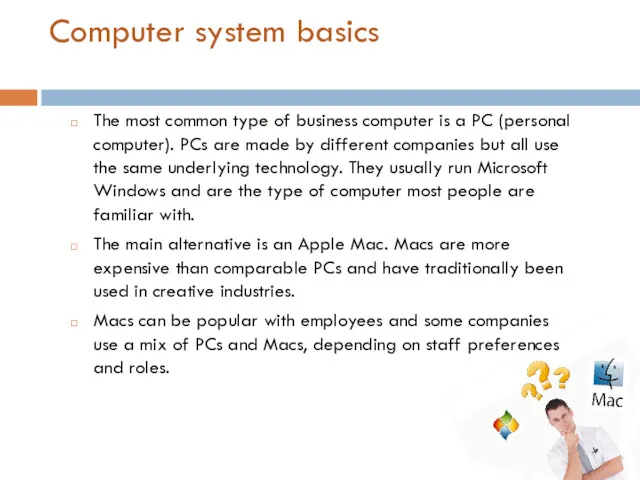 Computer system basics The most common type of business computer