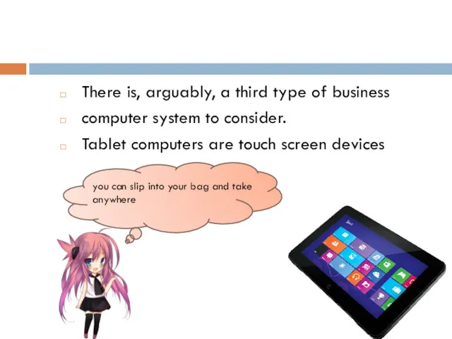 There is, arguably, a third type of business computer system