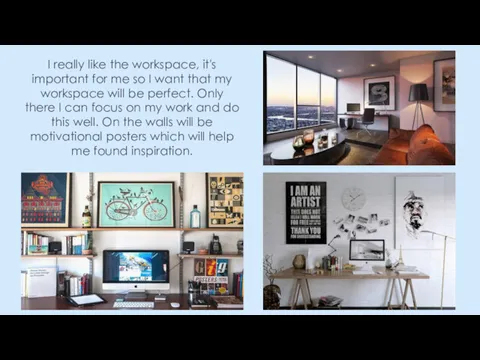 I really like the workspace, it's important for me so I want that