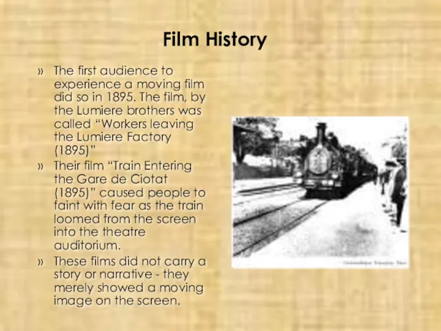 Film History The first audience to experience a moving film did so in