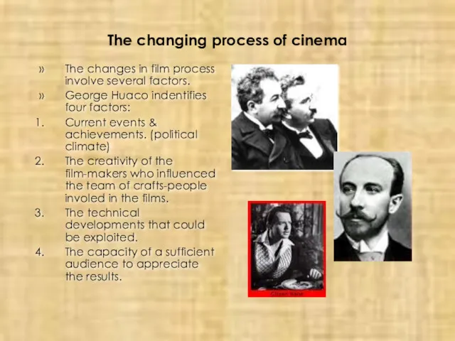 The changing process of cinema The changes in film process involve several factors.