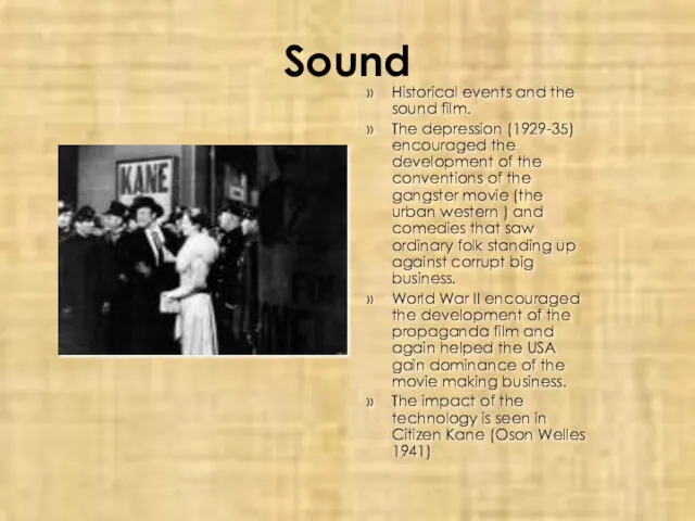 Sound Historical events and the sound film. The depression (1929-35) encouraged the development