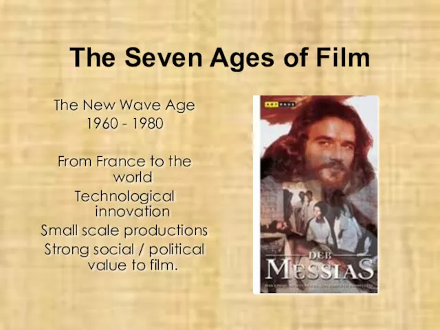 The Seven Ages of Film The New Wave Age 1960 - 1980 From