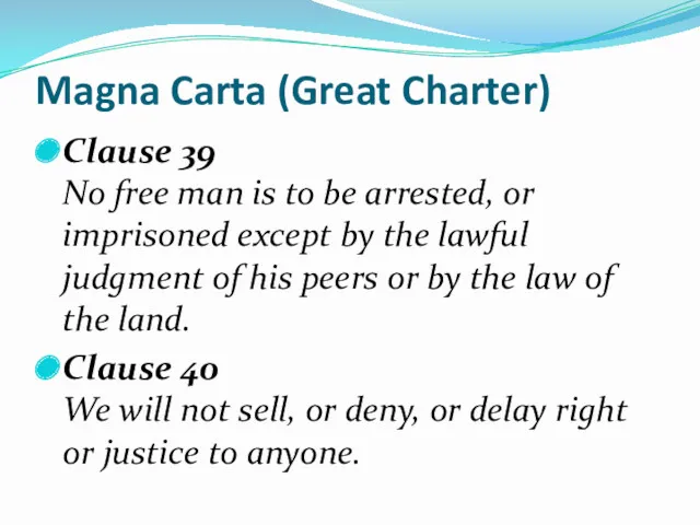Clause 39 No free man is to be arrested, or imprisoned except by